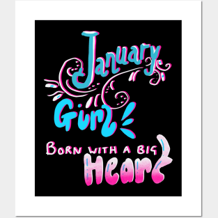 January Girl Born With a Big Heart Posters and Art